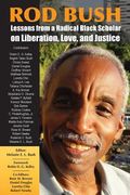 Rod Bush: Lessons from a Radical Black Scholar on Liberation, Love, and Justice 