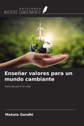 Enseñar valores para un mundo cambiante. Valores para la vida