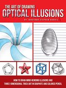 The art of Drawing Optical Illusions: How to Draw Mind-Bending Illusions and Three-Dimensional Trick art in Graphite and Colored Pencil (en Inglés)