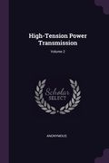 High-Tension Power Transmission; Volume 2 (en Inglés)