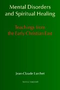 mental disorders and spiritual healing: teachings from the early christian east (en Inglés)