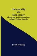 Dictatorship vs. Democracy (Terrorism and Communism): a reply to Karl Kantsky (en Inglés)