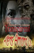 Transparent: Aliens Among Us