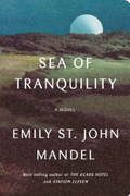 Sea of Tranquility: A Novel (en Inglés)