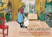 Carl Larsson's Home, Family and Farm: Paintings From the Swedish Arts and Crafts Movement