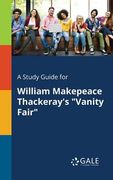 A Study Guide for William Makepeace Thackeray's "Vanity Fair" (en Inglés)