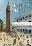 Festival Cities: Culture, Planning and Urban Life (Planning, History and Environment Series) (en Inglés)