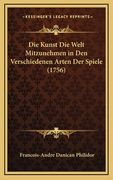 Die Kunst Die Welt Mitzunehmen in Den Verschiedenen Arten Der Spiele (1756) (en Alemán)