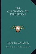 the cultivation of perception