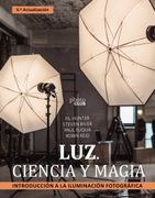 Luz. Ciencia y Magia. Introduccion a la Iluminacion Fotografica (Photoclub)