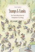 Stumps and Cranks: An Introduction to Amputee Cycling (en Inglés)