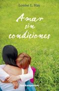 Amar Sin Condiciones = Love Without Conditions
