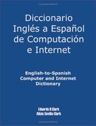 english-to-spanish computer and internet dictionary (en Inglés)