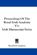 proceedings of the royal irish academy v1: irish manuscript series (en Inglés)