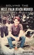 Solving the West Palm Beach Murder of Jeffrey Heagerty (en Inglés)