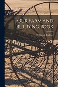 Our Farm and Building Book (en Inglés)