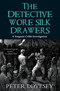 The Detective Wore Silk Drawers (Sergeant Cribb Mysteries) 