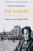 The Eighth: Mahler and the World in 1910 (en Inglés)