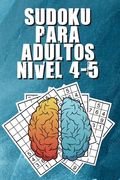 Sudoku Para Adultos Nivel 4-5: Sudoku Para Adultos, Sudokus Para Adultos Facil