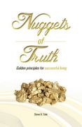 Nuggets of Truth: Golden Principle to Successful Living