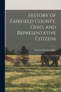 History of Fairfield County, Ohio, and Representative Citizens (en Inglés)