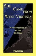 she came from west virginia. a historical novel of the civil war