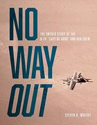 No way Out: The Untold Story of the B-24 "Lady be Good" and her Crews (en Inglés)