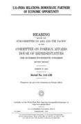 U.S.- India relations: democratic partners of economic opportunity (en Inglés)
