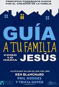 Guia a tu Familia Como lo Haria Jesus