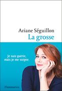 La Grosse: Je Suis Guérie Mais je me Soigne (en Francés)