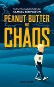 Peanut Butter and Chaos: The Mythic Adventures of Samuel Templeton