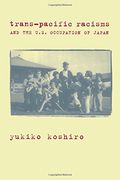Trans-Pacific Racisms and the U. S. Occupation of Japan