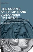 The Courts of Philip II and Alexander the Great (en Inglés)