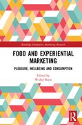 Food and Experiential Marketing: Pleasure, Wellbeing and Consumption (Routledge Interpretive Marketing Research) (en Inglés)