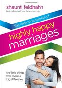 The Surprising Secrets of Highly Happy Marriages: The Little Things That Make a big Difference (en Inglés)
