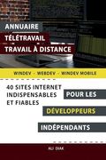 Annuaire Télétravail Travail à Distance Pour les Développeurs Windev Webdev Indépendants: 40 Sites Internet Indispensables et Fiables (en Francés)
