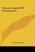famous legends of freemasonry