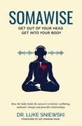 Somawise: Get out of your head, get into your body (en Inglés)