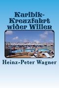 Karibik-Kreuzfahrt wider Willen (en Alemán)