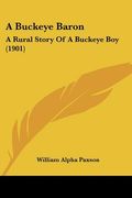a buckeye baron: a rural story of a buckeye boy (1901) (en Inglés)