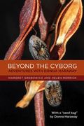 beyond the cyborg: adventures with donna haraway (en Inglés)