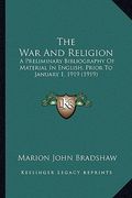 the war and religion: a preliminary bibliography of material in english, prior to january 1, 1919 (1919) (en Inglés)