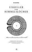 Eiskeller und Himmelslöcher
