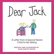 Dear Jack: A Letter From A Special Needs Child To Her Sibling (en Inglés)
