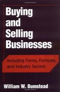 buying and selling businesses: including forms, formulas, and industry secrets (en Inglés)