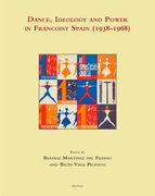 Dance, Ideology and Power in Francoist Spain (1938-1968) (in Spanish)
