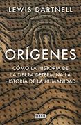 Origenes: Como la Historia de la Tierra Determina la Historia de la Humanidad