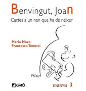 Benvingut, joan: Cartes a un nen que ha de néixer (MICRO-MACRO REFERENCIES)