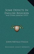 some defects in english religion: and other sermons (1917)
