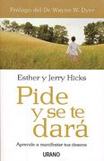 Pide y se te Dara: Aprende a Manifestar tus Deseo (in Spanish)